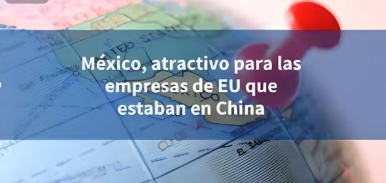 México, atractivo para las empresas de EU que estaban en China